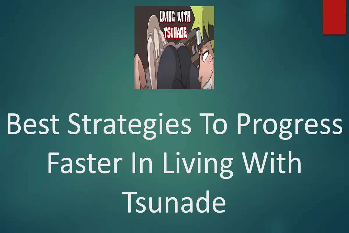 Best Strategies to Progress Faster in Living with Tsunade