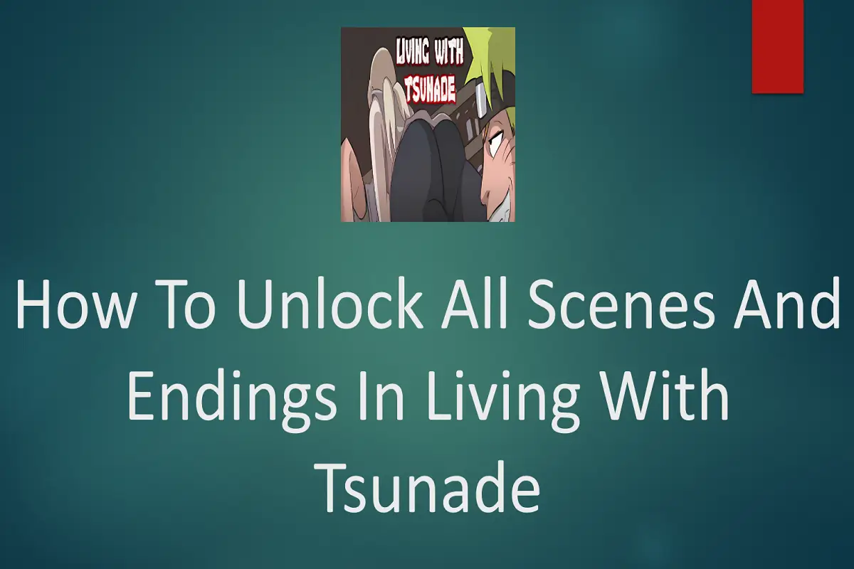 How to Unlock All Scenes and Endings in Living with Tsunade